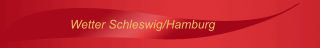 Wetter Schleswig/Hamburg