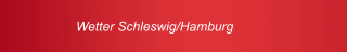 Wetter Schleswig/Hamburg